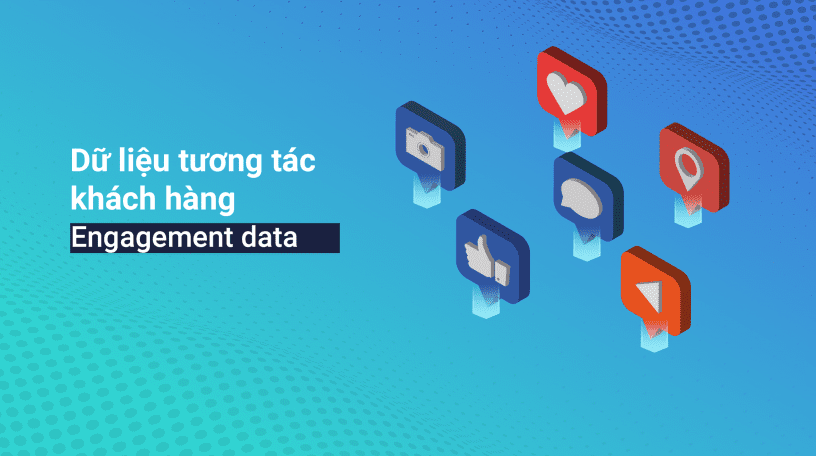 du-lieu-tuong-tac-engagement-data